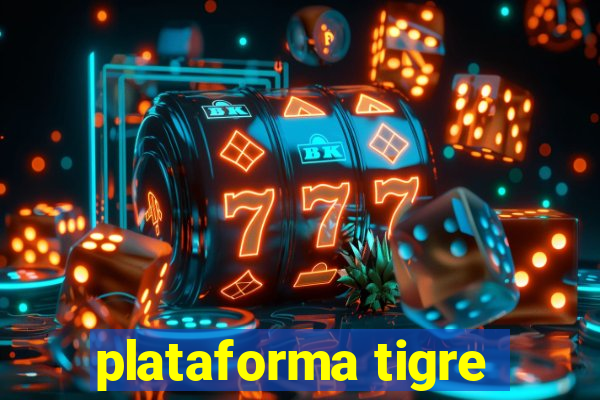 plataforma tigre